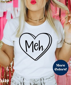 Meh Heart Valentine Shirt, Funny Valentine Shirt, Sarcastic Valentine Shirt, Dog Lover Valentine Shirt, Anti Valentines Day, SIngle AF