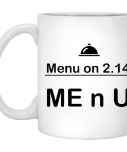 Menu For 2-14 Valentine's Mug, Funny Valentine Mug, Valentine For Her