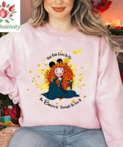Merida, Brave, Our Fate Lives Within Us You Only Have To Be Brave Enough to See It, Mickey Ears, Disney Shirt, Disney Princess
