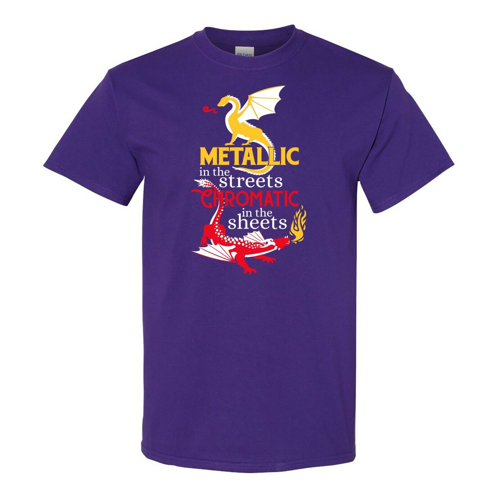 Metallic in The Streets Chromatic in The Sheets - RPG Dragon Shirt Sweatshirt Pullover Hoodie Reprinted Full Color Full Size