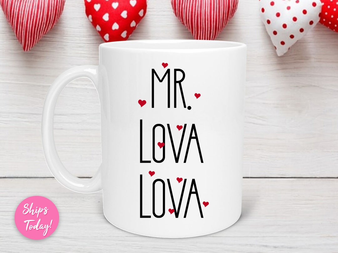 Mr. Lova Lova Valentine's Mug, Funny Mug, Valentines Day Mug, Husband Mug, Boyfriend Mug, Valentines Gift, Music Lover Gift