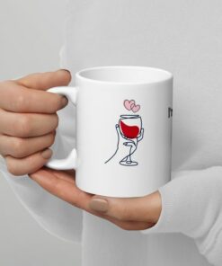 Mug With Saying For Yourself Or A Friend On Valentine's Day