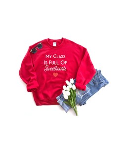My Class Full Of Sweet Hearts Valentine's Day Teacher T-Shirt, Gift For Valentines Day Unisex Ladies Tee, Teachers Day Shirts