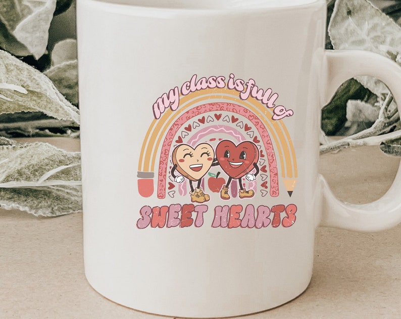 My Class Is Full Of Sweet Hearts Coffee Mug, Personalized Gift For Teachers, Retro Valentines Mug, Teacher Valentine Mug