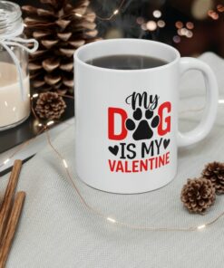 My Dog Is My Valentine Mug Gifts for Lover