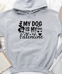 My Dog Is My Valentine Sweatshirt, Dog Is My Valentine, Dog Lover Hoodie, Dog Valentine, Valentines Day Sweater, Dog Lover Gift, Dog Mom
