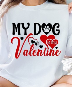 My Dog Is My Valentine Sweatshirt, Dog Valentine Sweater, Unisex Dog Lover Shirt, Gift For Dog Mom, Cute Dog Sweater, Pet Owner Vday Gifts