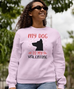 "My Dog is My Valentine" Puppy Love Unisex Sweatshirt - Valentine's Day Gift