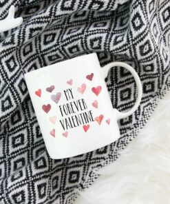 My Forever Valentine Mug, Love Mug, Love Coffee Mug, Gift For Her, Gift For Him, Cute Mug, Girl Mug, Valentine's Day Mug