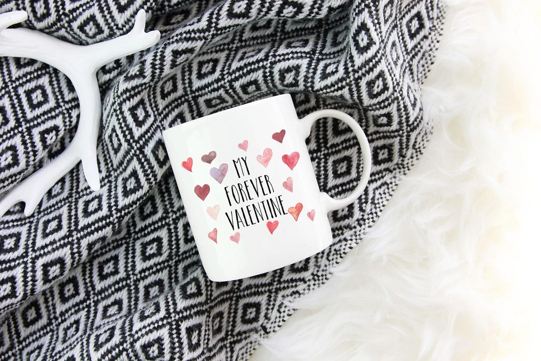 My Forever Valentine Mug, Love Mug, Love Coffee Mug, Gift For Her, Gift For Him, Cute Mug, Girl Mug, Valentine's Day Mug