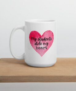 My Students Stole My Heart Mug, Teacher Gift, Teacher Appreciation, Valentine's Day Gift For Teachers, Valentine Mug