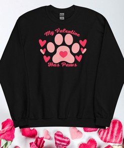 My Valentine Has Paws Pawprint Love Pets Unisex Sweatshirt, Dog People, Pet Valentine, Fur Mama Shirt, Pet Lover Sweatshirt, Cute Valentine Shirt