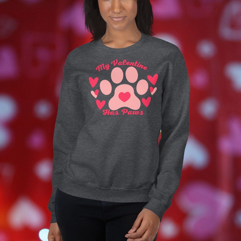 My Valentine Has Paws Pawprint Love Pets Unisex Sweatshirt, Dog People, Pet Valentine, Fur Mama Shirt, Pet Lover Sweatshirt, Cute Valentine Shirt - Image 4