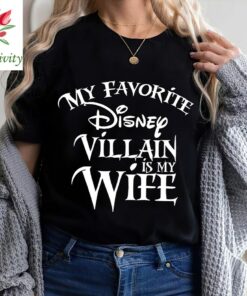 My favorite Disney Villain is my Wife Disney T shirt, Disney shirt for Men, Man Disney Halloween shirt, Disney Family shirt