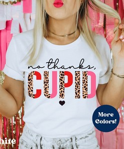 No Thanks Cupid Valentine Shirt, Funny Valentine Shirt, Sarcastic Valentine Shirt, Dog Lover Valentine Shirt, Anti Valentines Day, SIngle AF