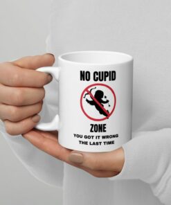 No Thanks Cupid Zone, Gift For Single, Valentine's Day, Cupid Mug, Funny Valentine's, Sarcastic Mug, Single Valentine's