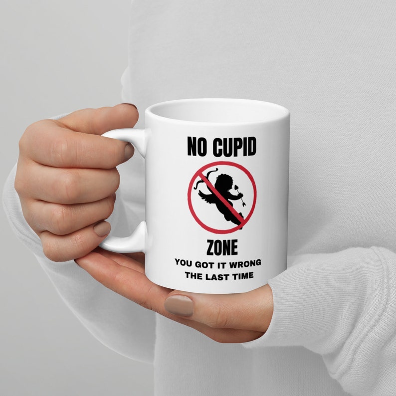 No Thanks Cupid Zone, Gift For Single, Valentine's Day, Cupid Mug, Funny Valentine's, Sarcastic Mug, Single Valentine's
