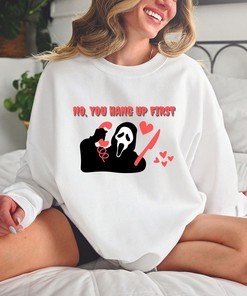 "No You Hang Up First" Funny Valentine Sweatshirt - Ghost Face Unisex Gift