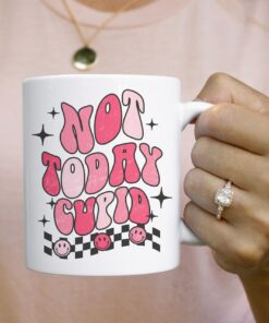 Not Today Cupid Mug, Mental Health Mug, Valentines Day Mug