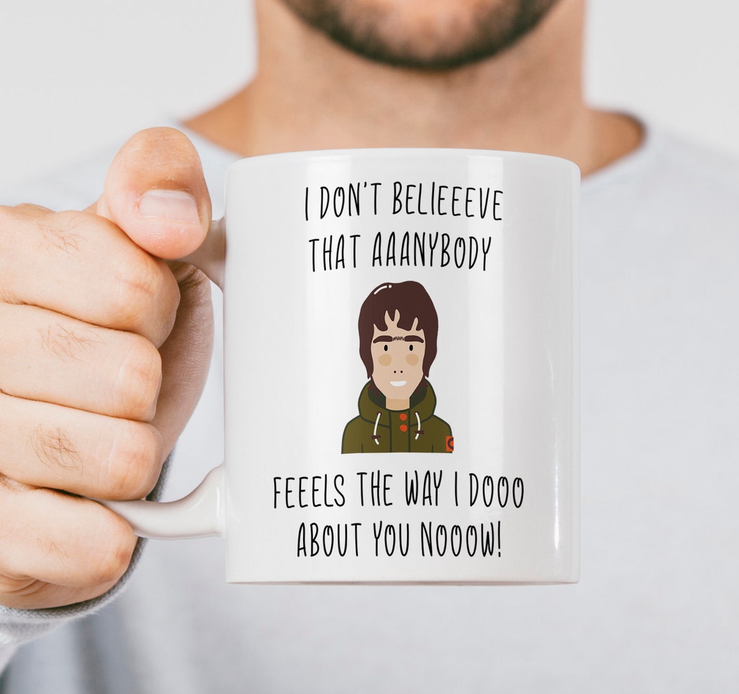 Oasis Lyrics Valentines Fun Valentines Gift - Funny Valentines Mug, Valentines Day Gift For Him