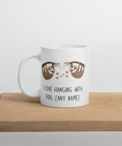 Personalised Valentines Mug Gift, Cute Sloth Love Mug, I Love Hanging With You Animal Lover Mug, Anniversary