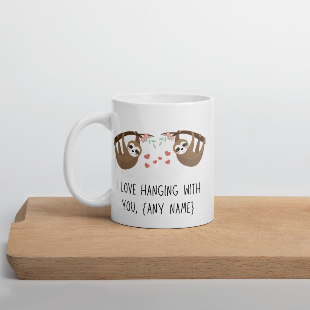 Personalised Valentines Mug Gift, Cute Sloth Love Mug, I Love Hanging With You Animal Lover Mug, Anniversary