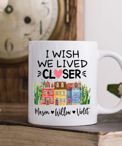 Personalized Friends White Coffee Mug Cup - I Wish We Lived Closer for Long Distance Friendship