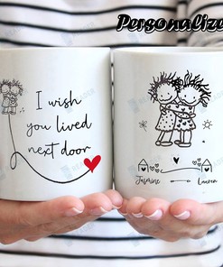Personalized I Wish You Lived Next Door Ceramic Coffee Mug: A Friendship and Bestie Gift for Coffee Lovers