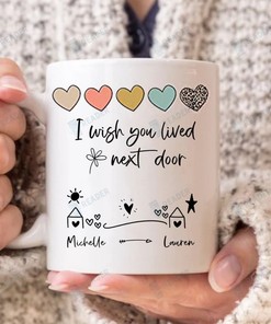 Personalized I Wish You Lived Next Door Friendship Ceramic Coffee Mug