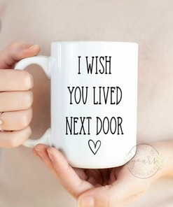 Personalized Names Mug - I Wish You Lived Next Door Mug, Custom Name Mug, Long Distance Gift, Customized Mug, Friendship Mug, and Valentine Gift