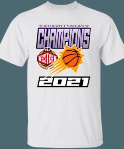 Phoenix Suns 2021 NBA Western Conference Champions NBA T-Shirt Sweatshirt Hoodie Gifts for Fans