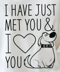 Pixar Up Cute Dug I Have Just Met You And I Love You T-shirt, Disney Valentine Couples Matching 2023 Tee, Magic Kingdom Disneyland Trip Gift