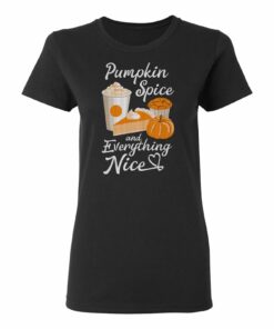 Pumpkin Spice and Everything Nice - Autumn Fall Shirt Sweatshirt Pullover Hoodie Reprinted Full Color Full Size