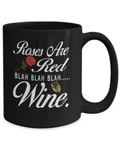 Roses Are Red Blah Blah Blah Wine Women's Valentine's Day Mugs, Wine Mugs
