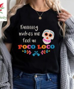 Running Makes Me Feel Un Poco Loco Shirt, Run Disney Coco Sweatshirt, Un Poco Loco Shirt