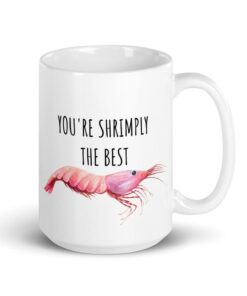 Shrimply The Best, Simply The Best Mug, Cute Valentine's Mug, Cute Birthday Gift, Anniversary Gift, I Love You