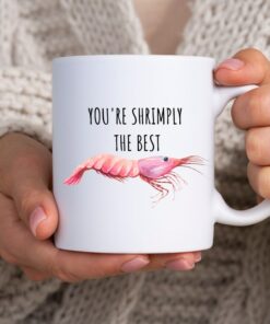 Shrimply The Best, Simply The Best Mug, Cute Valentine's Mug, Cute Birthday Gift, Anniversary Gift, I Love You