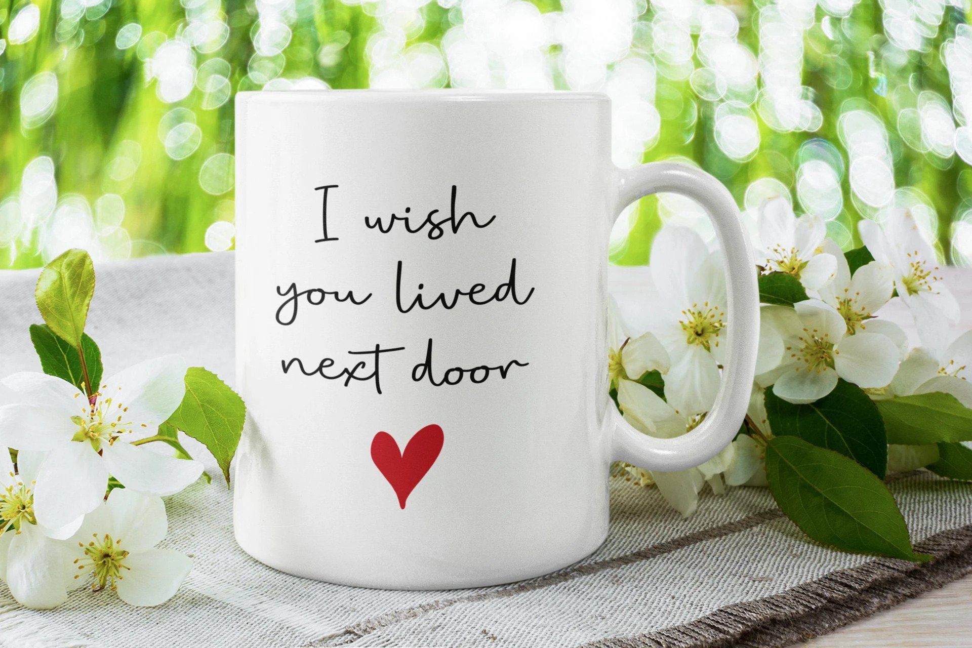 Simple and elegant I Wish You Lived Next Door Ceramic Coffee Mug