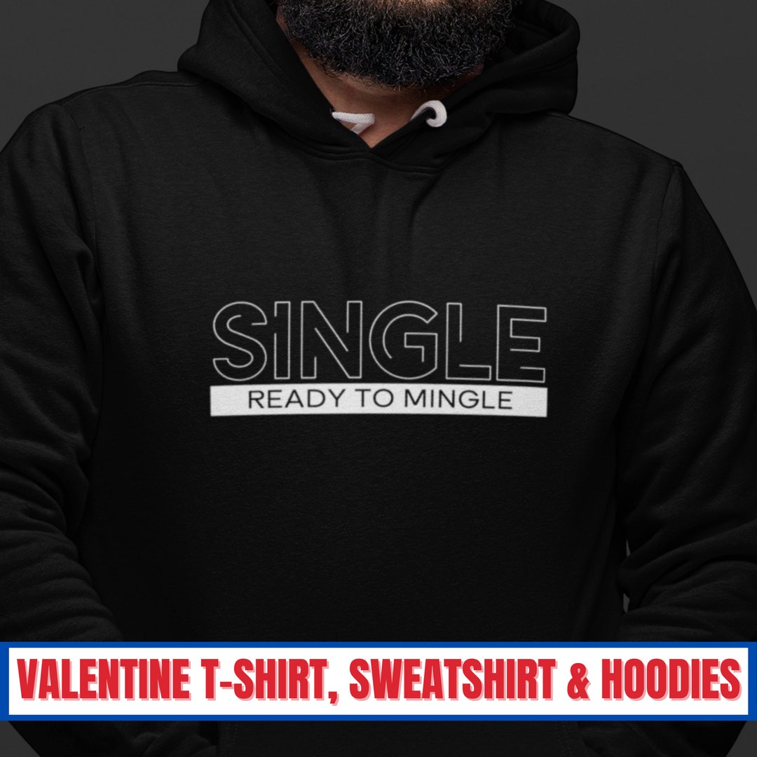 Single Valentine T-Shirt, Single Valentine Sweatshirt, Love Valentine Hoodie, Valentine Day Shirts, Valentine Gift, Xoxo