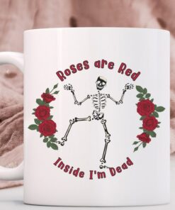 Skeleton Mug Anti Valentines Day Funny Skeleton Roses Are Red Inside Im Dead Coffee Mug Gift Ideas