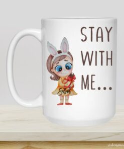 Stay With Me Mug, Valentine Mug Gift, Gift For A Woman, Valentine Day Gift Ideas