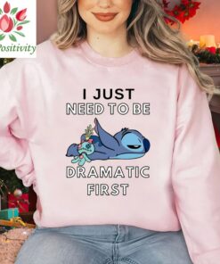 Stitch I Just Need To Be Dramatic First Shirt, Funny T-shirt, Dramatic Tee, Disney Funny Shirt, Cute Stitch shirt