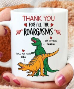 Thank You For The Roargasms Mug Gifts for Lover