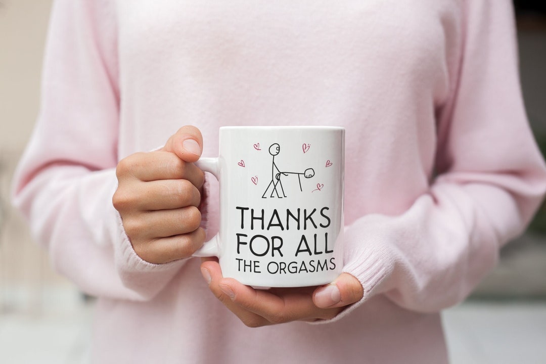 Thanks For All The Orgasms Valentine Mug, Naughty Valentines Mug, Funny Valentine's Mug, Valentine's For Him