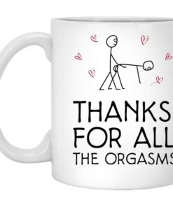 Thanks For All The Orgasms Valentine Mug, Naughty Valentines Mug, Funny Valentine's Mug, Valentine's For Him
