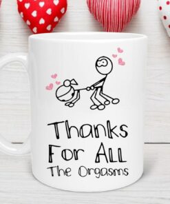 Thanks For All The Orgasms Valentine Mug, Naughty Valentines Mug, Funny Valentine's Mug, Valentine's for Him, Valentines