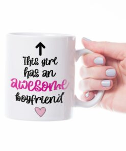 This Girl Has An Awesome Boyfriend, Funny Valentines Mug, Valentines Day Gift For Her, Funny Valentines