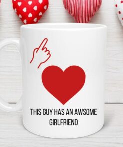 This Guy Has An Awesome Girlfriend Mug, Cute Valentine Mug, Boyfriend Gift, Girlfriend Gift, Valentine's Day Mug