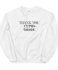 Tinder Sweatshirt, Valentine's Day Sweatshirt, Unisex Valentine Sweatshirt, Online Dating Shirt, Valentine's Day Gift