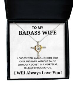 To My Badass Wife Cross Dancing Necklace, I Choose You And I'll Choose You Over And Over, Best Birthday Gifts, Engagement Gifts, Wedding Gifts, Valentines Day Gifts I Will Always Love You